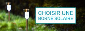 choisir borne solaire