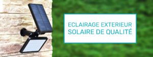 éclairage extérieur solaire de qualité